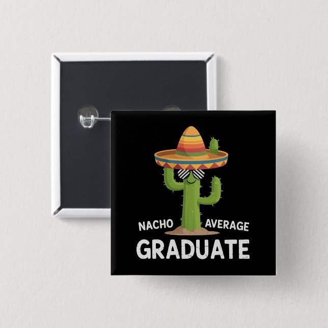 Nacho Average Graduate Gymnasie College Humor Knapp (Framsida & baksida)