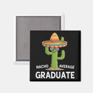 Nacho Average Graduate Gymnasie College Humor Magnet