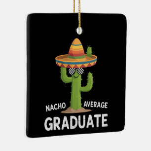 Nacho Average Graduate Gymnasieelev College Humor Julgransprydnad Keramik