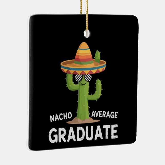 Nacho Average Graduate Gymnasieelev College Humor Julgransprydnad Keramik (Höger)