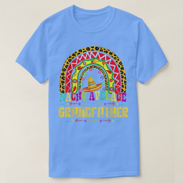 Nacho Average Grandfather Cinco De Mayo Rainbow Me T Shirt (Design framsida)