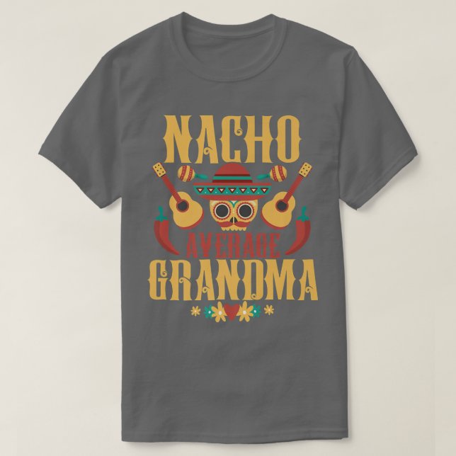 Nacho Average Grandma Cinco De Mayo Meican Matchin T Shirt (Design framsida)