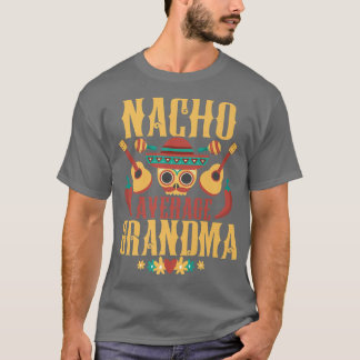 Nacho Average Grandma Cinco De Mayo Meican Matchin T Shirt