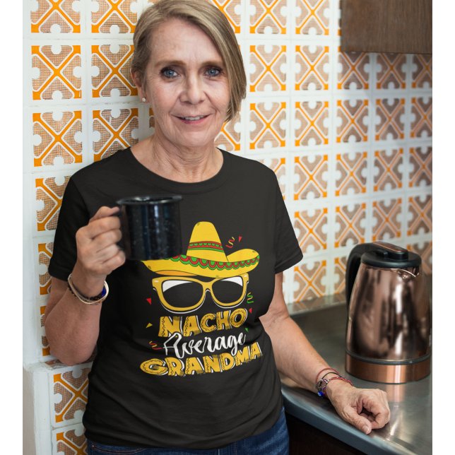 Nacho Average Grandma Funny Grandma Average T Shirt (Skapare uppladdad)