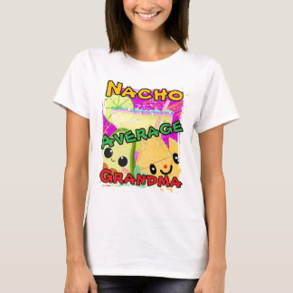 Nacho Average Grandma Funny T Shirt