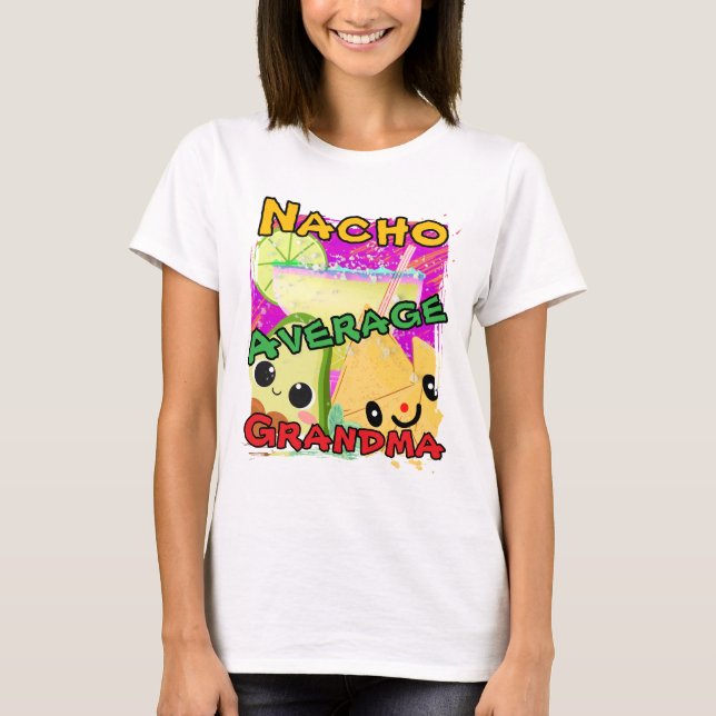 Nacho Average Grandma Funny T Shirt (Framsida)