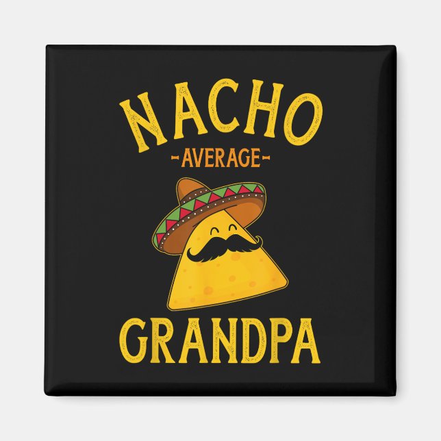 Nacho Average Grandpa För Cinco De Mayo Och Pappa Magnet (Framsidan)