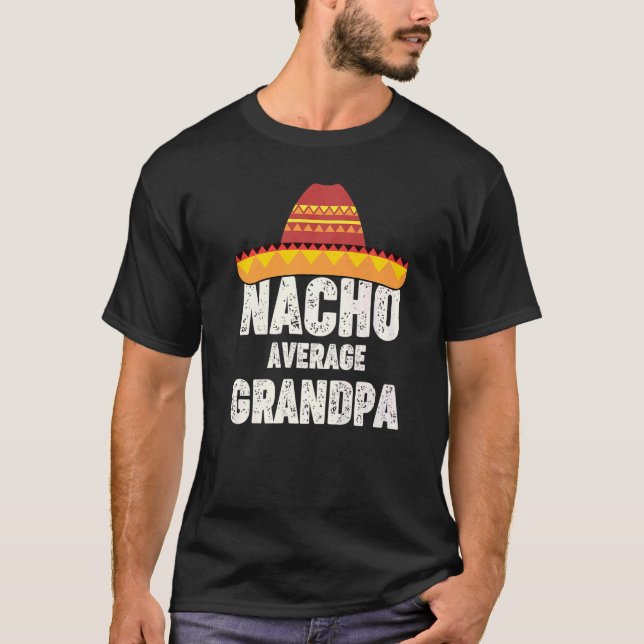 Nacho Average Grandpa Mexican Fiesta Sombrero Cinc T Shirt (Framsida)
