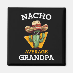 Nacho Average Grandpa Rolig Mexikansk Pappa Cinco  Magnet