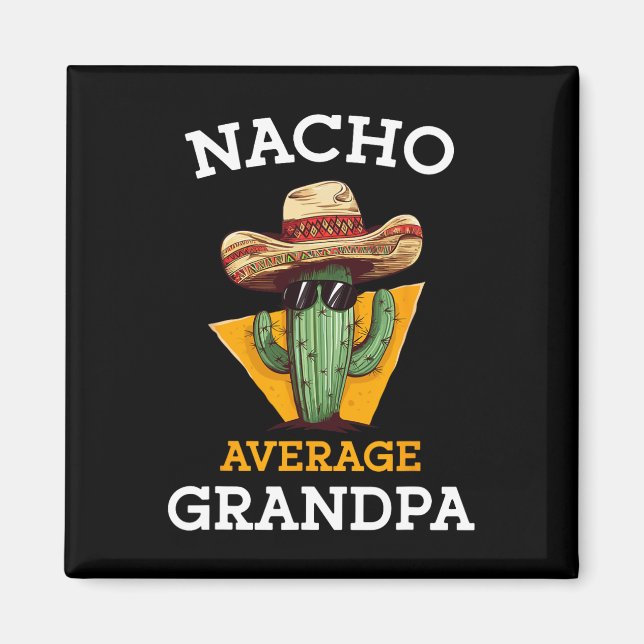 Nacho Average Grandpa Rolig Mexikansk Pappa Cinco  Magnet (Framsidan)