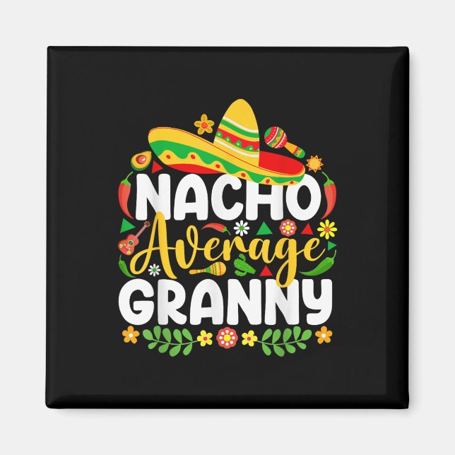 Nacho Average Granny Cinco De Mayo Mexican Family Magnet (Framsidan)