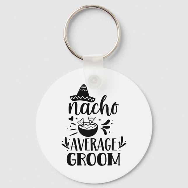 Nacho Average Groom Älskare Mexiko Land P Nyckelring (Framsida)