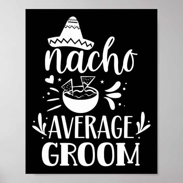 Nacho Average Groom Älskare Mexiko Land P Poster (Framsidan)