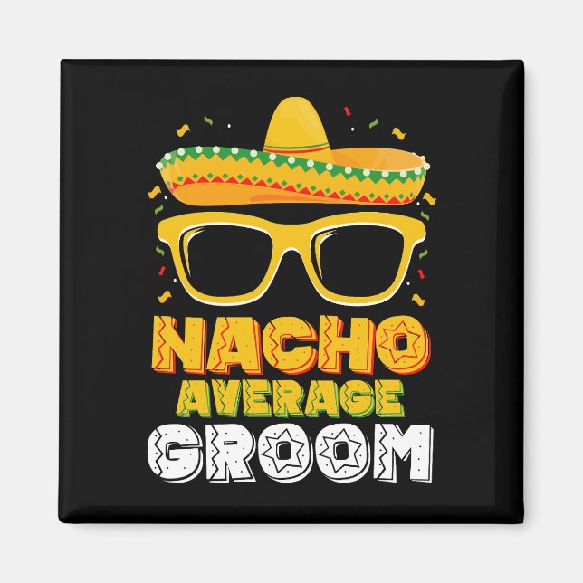 Nacho Average Groom Bröllop Cinco de Mayo Magnet (Framsidan)