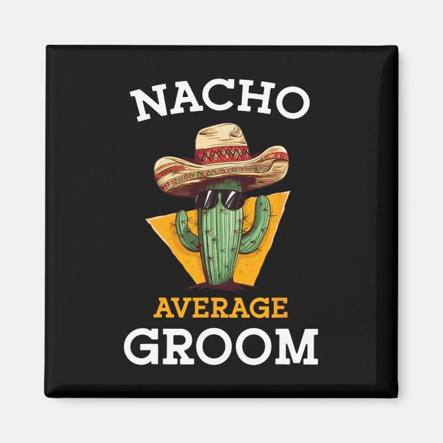 Nacho Average Groom Bröllop Roligt Future Make Cin Magnet (Framsidan)