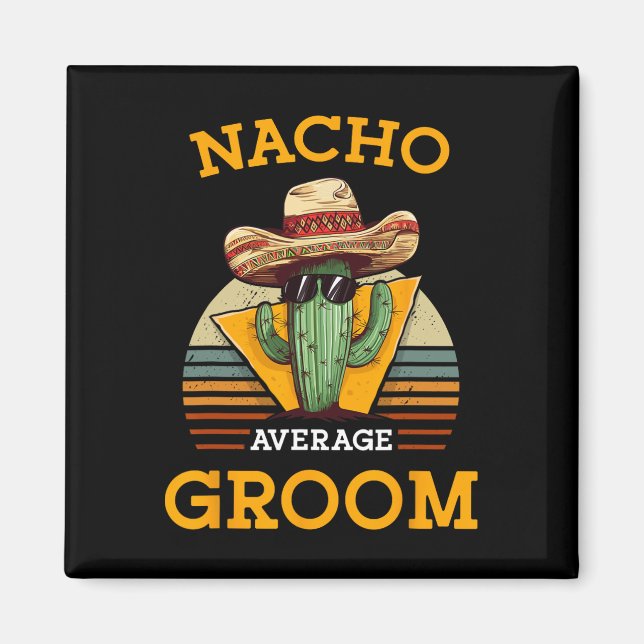 Nacho Average Groom Bröllop Roligt Future Make Cin Magnet (Framsidan)