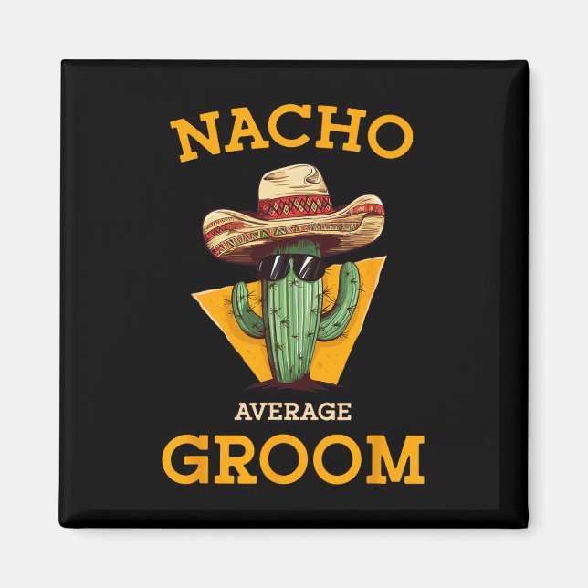 Nacho Average Groom Bröllop Roligt Future Make Cin Magnet (Framsidan)