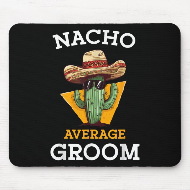 Nacho Average Groom Bröllop Roligt Future Make Cin Musmatta (Framsidan)