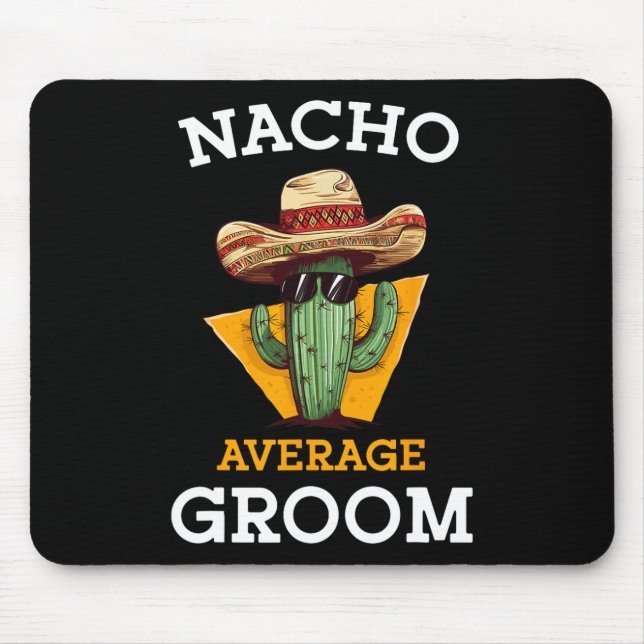 Nacho Average Groom Bröllop Roligt Future Make Cin Musmatta (Framsidan)