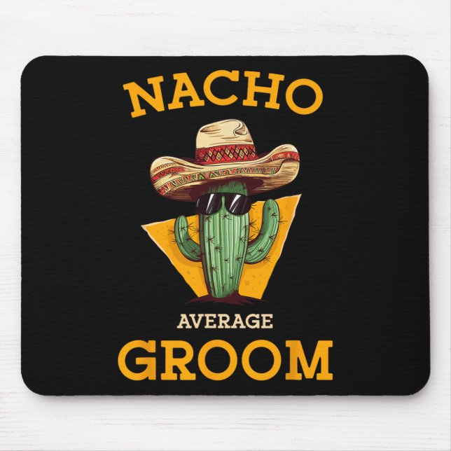 Nacho Average Groom Bröllop Roligt Future Make Cin Musmatta (Framsidan)