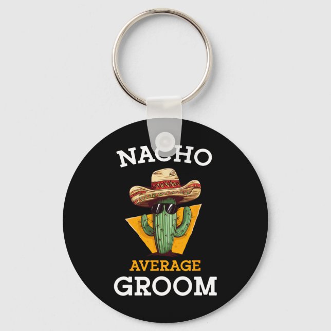 Nacho Average Groom Bröllop Roligt Future Make Cin Nyckelring (Framsida)
