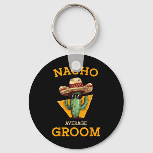 Nacho Average Groom Bröllop Roligt Future Make Cin Nyckelring