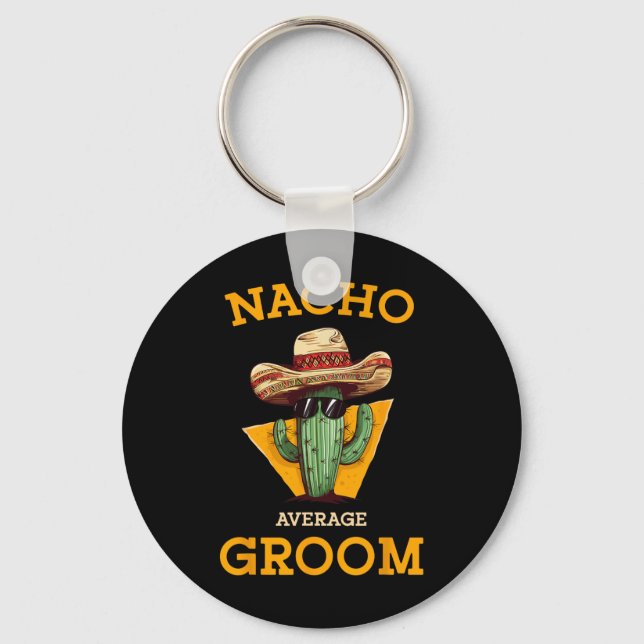Nacho Average Groom Bröllop Roligt Future Make Cin Nyckelring (Framsida)