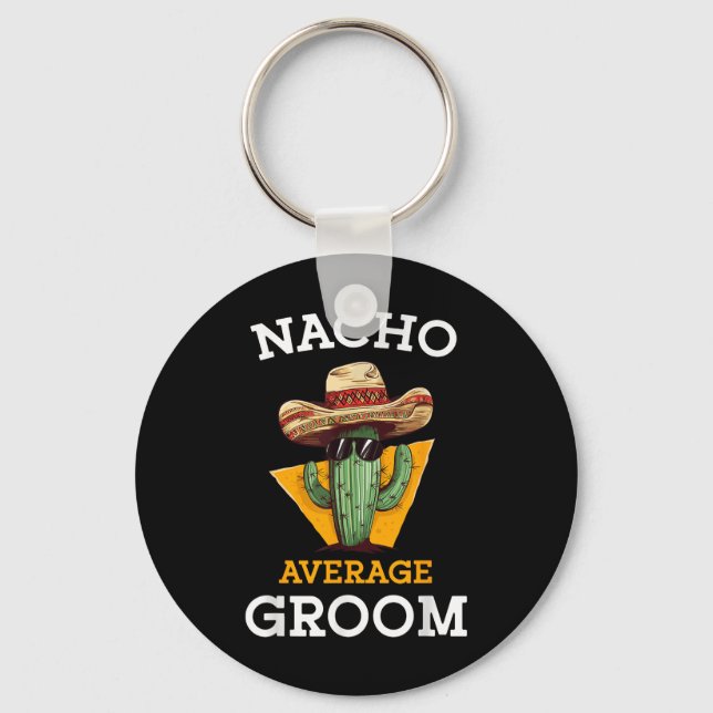 Nacho Average Groom Bröllop Roligt Future Make Cin Nyckelring (Framsida)