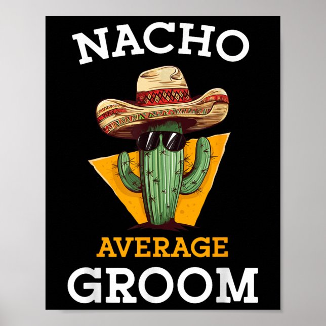 Nacho Average Groom Bröllop Roligt Future Make Cin Poster (Framsidan)
