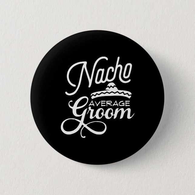 Nacho Average Groom Cinco De Mayo Bröllop S Knapp (Framsida)