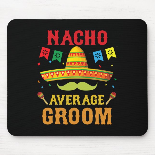 Nacho Average Groom Cinco De Mayo Matching Family Musmatta (Framsidan)