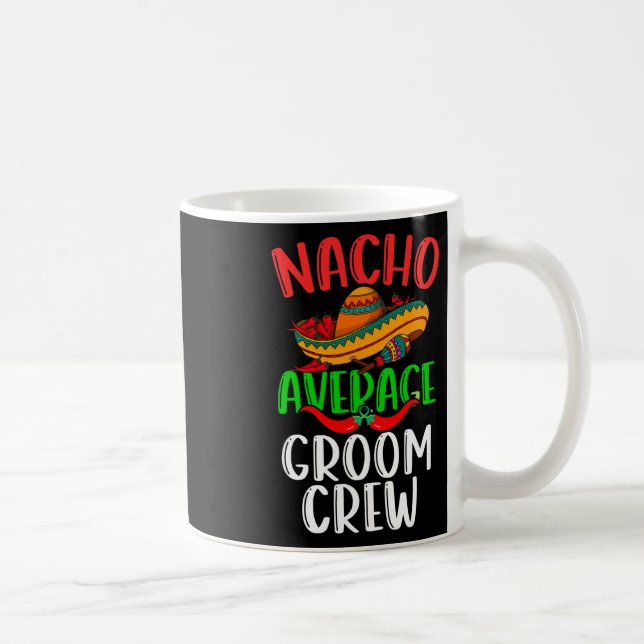 Nacho Average Groom Crew Mexican Funny Cinco De Mo Kaffemugg (Höger)