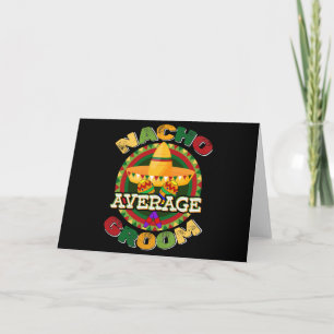 Nacho Average Groom Funny Bachelor Party Groom Kort