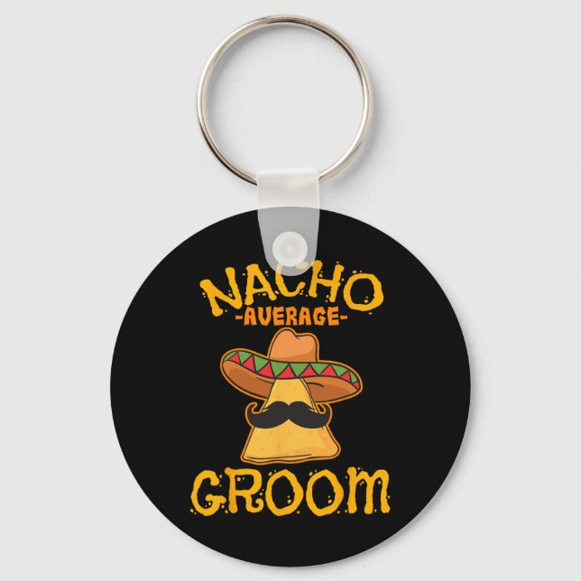 Nacho Average Groom Mexican Dish Make Cinco De Nyckelring (Framsida)