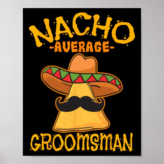 Nacho Average Groomsman Best Man Bröllop Cinco De Poster (Framsidan)