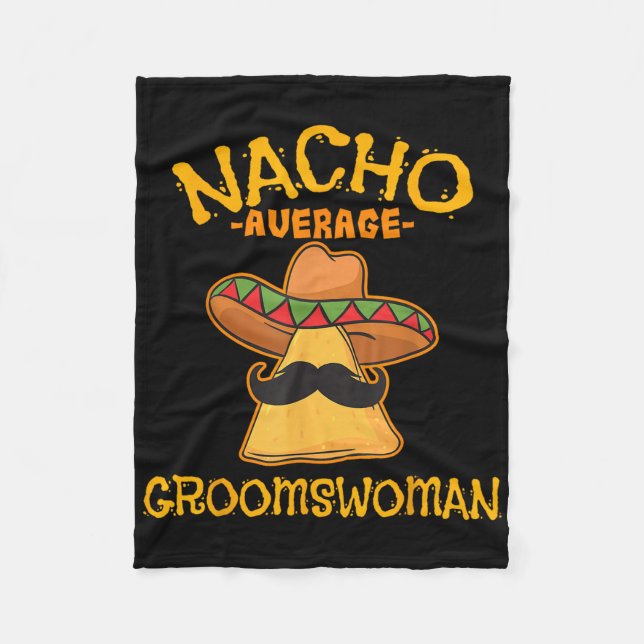 Nacho Average Groomswomen Mexican Cinco De Mayo Fi Fleecefilt (Framsidan)
