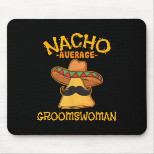 Nacho Average Groomswomen Mexican Cinco De Mayo Fi Musmatta