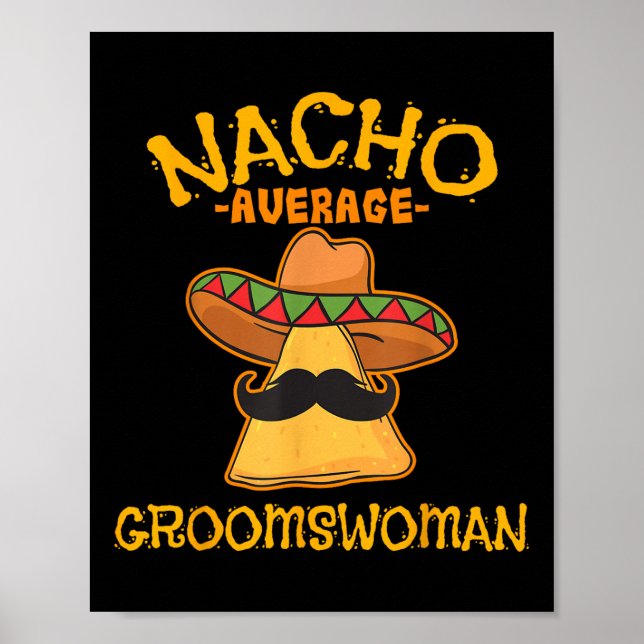 Nacho Average Groomswomen Mexican Cinco De Mayo Fi Poster (Framsidan)