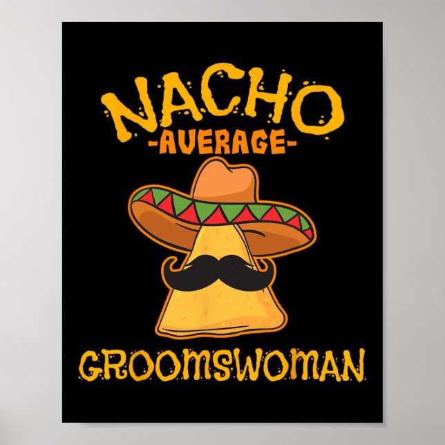 Nacho Average Groomswomen Mexican Cinco De Mayo Fi Poster (Framsidan)