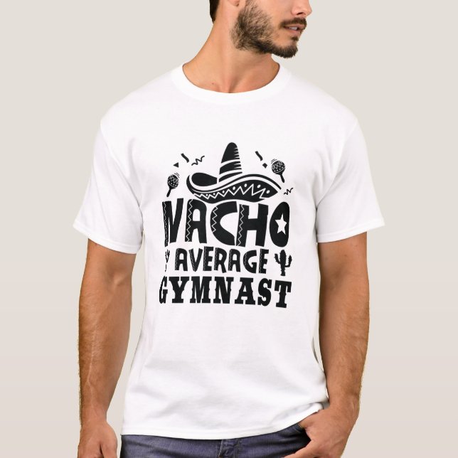 Nacho Average Gymnast Funny Gymnastic Fiesta T Shirt (Framsida)
