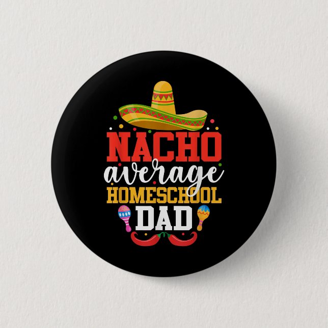 Nacho Average Homeschool Pappa Funny Mexican Cinco Knapp (Framsida)