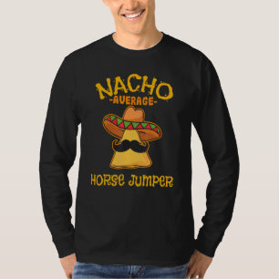 Nacho Average Horse Jumper Cinco De Mayo Mexican T Shirt