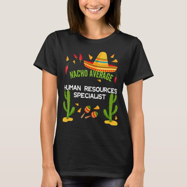 Nacho Average Human Resources Specialist T Shirt (Framsida)