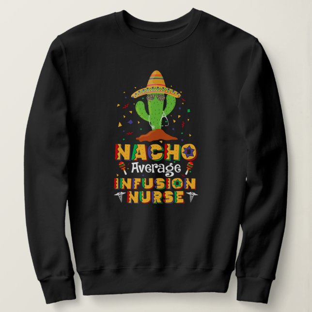 Nacho Average Infusion Nurse Fun Cinco de Mayo T Shirt (Design framsida)