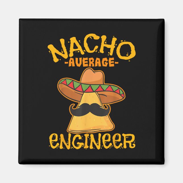 Nacho Average Ingenjör Engineering Professence Cin Magnet (Framsidan)
