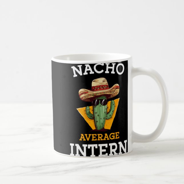 Nacho Average Intern Funny New Job Coworker Office Kaffemugg (Höger)
