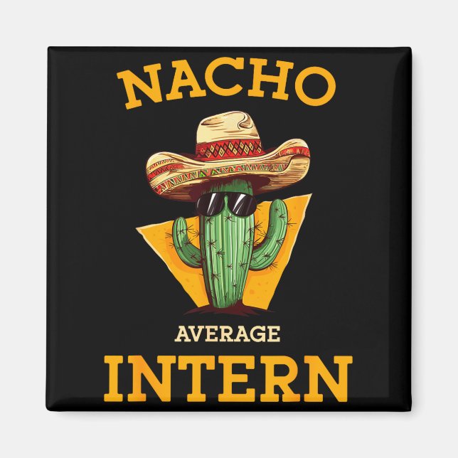 Nacho Average Intern Funny New Job Coworker Office Magnet (Framsidan)