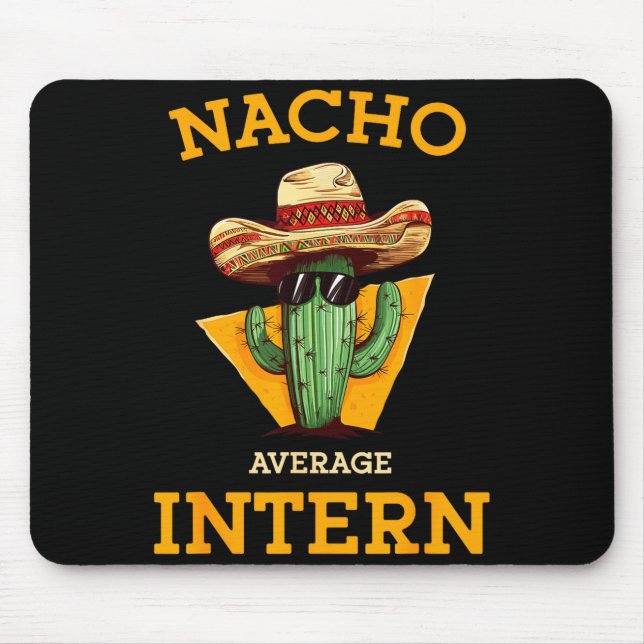Nacho Average Intern Funny New Job Coworker Office Musmatta (Framsidan)