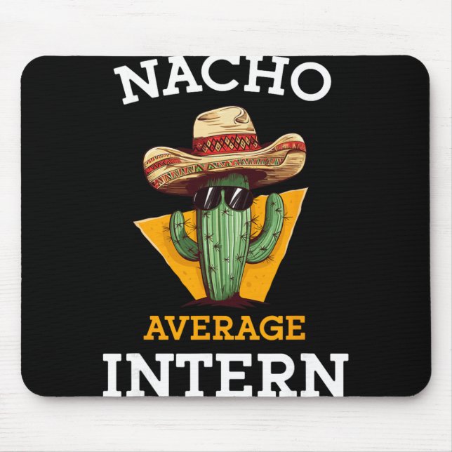 Nacho Average Intern Funny New Job Coworker Office Musmatta (Framsidan)