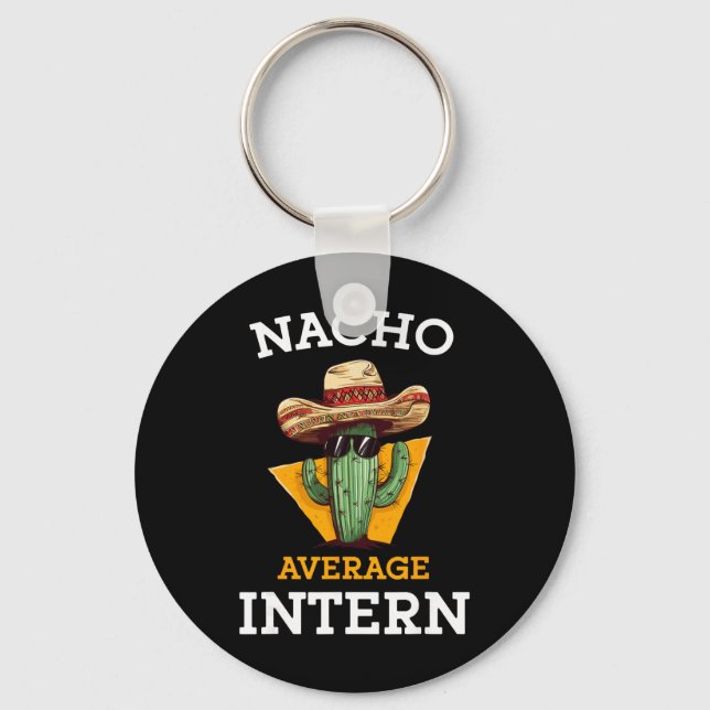 Nacho Average Intern Funny New Job Coworker Office Nyckelring (Framsida)